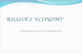 RUSSIA ’ S ECONOMY By Allessandra Toscanini, Darren Chau, and Skerdilaid Hoti.