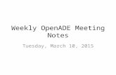 Weekly OpenADE Meeting Notes Tuesday, March 10, 2015.