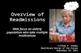 Overview of Readmissions With focus on elderly population who take multiple medications Tiffany A. Formby Healthcare Design of the Future September 29,