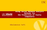 Using Social Network Analysis Methods for the Prediction of Faulty Components Gholamreza Safi.