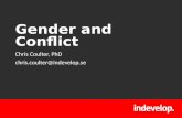 Gender and Conflict Chris Coulter, PhD chris.coulter@indevelop.se.