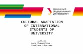 CULTURAL ADAPTATION OF INTERNATIONAL STUDENTS OF UNIVERSITY Authors Anna Kurumchina - Svetlana Lipatova.