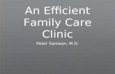An Efficient Family Care Clinic Peter Samaan, M.D.
