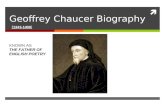 Geoffrey Chaucer Biography (1343-1400) KNOWN AS THE FATHER OF ENGLISH POETRY.