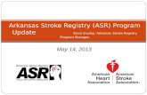 Arkansas Stroke Registry (ASR) Program Update Dave Vrudny, Arkansas Stroke Registry Program Manager May 14, 2013.