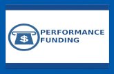 PERFORMANCE FUNDING. Performance funding is sweeping America.