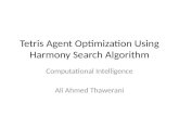 Tetris Agent Optimization Using Harmony Search Algorithm Computational Intelligence Ali Ahmed Thawerani.