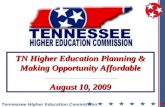 Tennessee Higher Education Commission TN Higher Education Planning & Making Opportunity Affordable August 10, 2009.
