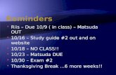 Riis – Due 10/9 ( in class) – Matsuda OUT  10/16 – Study guide #2 out and on website  10/18 – NO CLASS!!  10/23 – Matsuda DUE  10/30 – Exam #2
