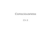 Consciousness Ch 3. Consciousness, modern psychologists believe, is an awareness of ourselves and our environment. Forms of Consciousness Bill Ling/ Digital.