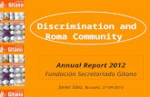 Discrimination and Roma Community Annual Report 2012 Fundación Secretariado Gitano Javier Sáez, Brussels, 27-09-2013.