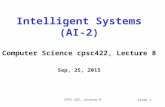 CPSC 422, Lecture 8Slide 1 Intelligent Systems (AI-2) Computer Science cpsc422, Lecture 8 Sep, 25, 2015.