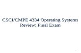 1 CSCI/CMPE 4334 Operating Systems Review: Final Exam.