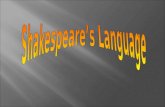 Shakespeare’s English A. Old English B. Middle English C. Modern English.