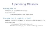 Upcoming Classes Tuesday, Dec. 4 th Third set of Oral Presentations Assignment due: * Last term paper or oral presentation Thursday, Dec. 6 th (Last day.