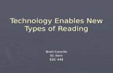 Technology Enables New Types of Reading Brett Concilio Dr. Kern EDC 448.