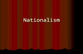 Nationalism. Nationalism The belief that one’s greatest loyalty is to a shared culture. The belief that one’s greatest loyalty is to a shared culture.