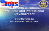 SBLE Officer Fitness, Wellness and Professional Development Chief David Rider Fort Bend ISD Police Dept.