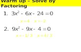 Warm up – Solve by Factoring. Questions over hw? (worksheet)