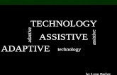TECHNOLOGY ADAPTIVE ASSISTIVE technology assistive adaptive By Lynn Barber by Lynn Barber.
