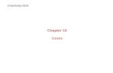 Chapter 13 Gases Chemistry B2A. Gases T ↑ move faster Kinetic energy ↑