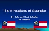 The 5 Regions of Georgia! By: Jake and Scott Schaffer Mr. Wheeler.