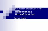 Radiometric Normalization Spring 2009 Ben-Gurion University of the Negev.