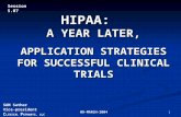 1 HIPAA: A YEAR LATER, APPLICATION STRATEGIES FOR SUCCESSFUL CLINICAL TRIALS SAM Sather Vice-president C LINICAL P ATHWAYS, LLC 09-MARCH-2004 Session 5.07.