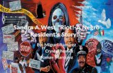 Sandra A.West “Riot!-A Negro Resident’s Story” By: Miguel Ramirez Crystal Nunez Tomas Marquez.