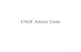 1 UNIX Admin Tools. 2 Overview Review of file manipulation utilities UNIX process subsystem Overview of the UNIX shells csh/ksh.