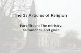 The 39 Articles of Religion Part fifteen: The ministry, sacraments, and grace.
