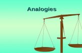 Analogies Analogy An analogy is a word relationship. An analogy is a word relationship. In an analogy, two words are related in some way. To complete.