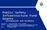 Police providing crime information and evidence Public Safety Infrastructure Fund Grants Presenter: Superintendent Peter Brigham Title: Assistant Director,