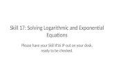 Skill 17: Solving Logarithmic and Exponential Equations.