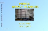 1 4/16/2009 PHENIX WEEKLY PLANNING 4/16/2009 Don Lynch.