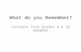 What do you Remember? Concepts from Grades 9 & 10 ANSWERS.