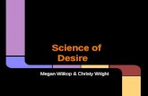 Science of Desire Megan Witkop & Christy Wright. Sirius Radio Sirius Satellite Radio called on a small Portland consulting firm to envision a device that.