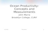 6 June 2011ACE workshop 1 Ocean Productivity: Concepts and Measurements John Marra Brooklyn College, CUNY.