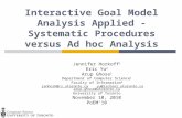 Interactive Goal Model Analysis Applied - Systematic Procedures versus Ad hoc Analysis Jennifer Horkoff 1 Eric Yu 2 Arup Ghose 1 Department of Computer.