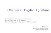 Chapter 8 Digital Signature Cryptography-Principles and Practice Harbin Institute of Technology School of Computer Science and Technology Zhijun Li lizhijun.