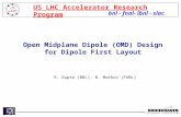 Open Midplane Dipole (OMD) Design for Dipole First Layout R. Gupta (BNL), N. Mokhov (FANL) bnl - fnal- lbnl - slac US LHC Accelerator Research Program.