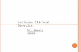 Lectures Clinical Genetics Dr. Aneela Javed. The Clinical Genetics course aims to: 1.Provide a programme of advanced study for graduates that will equip.