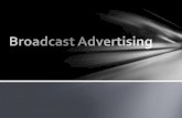 broadcast advertising is known as mass marketing since national or even worldwide audiences can be reached Broadcast advertising persuades consumers of.