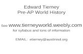 Edward Tierney Pre-AP World History See  for syllabus and tons of information EMAIL: etierney@austinisd.org.