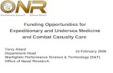 Funding Opportunities for Expeditionary and Undersea Medicine and Combat Casualty Care Terry Allard Department Head Warfighter Performance Science & Technology.