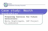 Case study: North Yorkshire Preparing Services for Future Generations: Becky Nightingale, SAP Project Co-ordinator.
