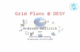 Grid Plans @ DESY Andreas Gellrich DESY EGEE ROC DECH Meeting FZ Karlsruhe, 22./23.01.2009.