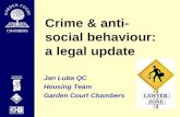Crime & anti- social behaviour: a legal update Jan Luba QC Housing Team Garden Court Chambers.