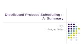 Distributed Process Scheduling : A Summary By Pragati Sahu.
