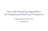 The Path Ranking Algorithms for Relational Retrieval Problems Presented by Ni Lao 2009.9.3.
